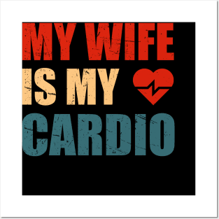 My Wife is my Cardio Funny Workout Gym Fitness for Husband Posters and Art